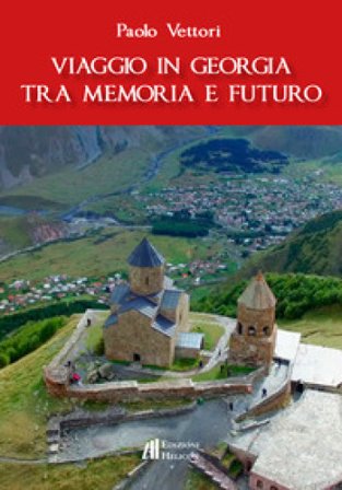 Viaggio in Georgia tra memoria e futuro Paolo Vettori
