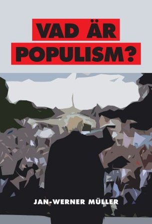 Vad är populism? : en essä, ISBN: 9789171735669
