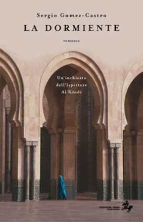 La dormiente. Un'inchiesta dell'ispettore Al Kindi. Nuova ediz. Sergio Gomez-Castro