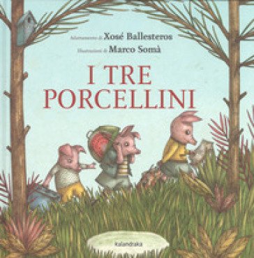 I tre porcellini. Ediz. a colori Xosé Ballesteros
