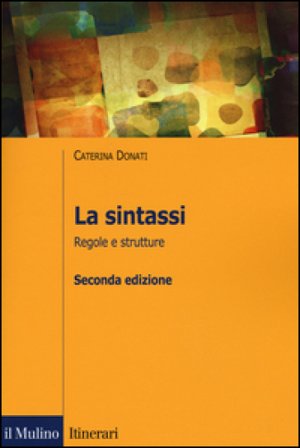 La sintassi. Regole e strutture Caterina Donati