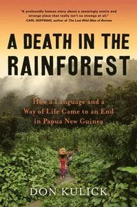 A Death in the Rainforest : How a Language and a Way of Life Came to an End in Papua New Guinea, ISBN: 9781643750477