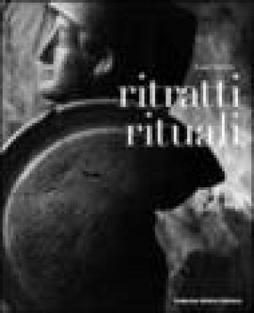 Ritratti rituali. Ediz. illustrata Luigi Spina
