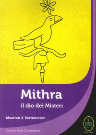 Mithra il Dio dei Misteri Maarten J. Vermaseren