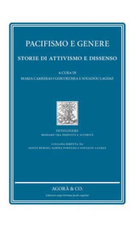 Pacifismo e genere. Storie di attivismo e dissenso