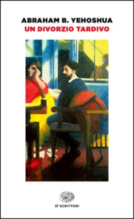 Un divorzio tardivo Abraham Ben Yehoshua