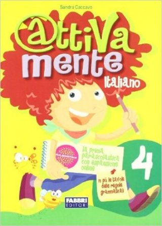 Attivamente italiano. Per la 4a classe elementare Sandra Caccavo