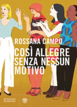 Così allegre senza nessun motivo Rossana Campo