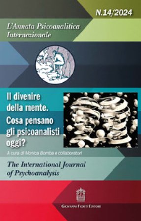 L'annata psicoanalitica internazionale (2024). Vol. 14: Il divenire della mente. Cosa pensano gli psicoanalisti oggi?