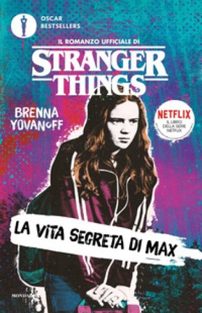 La vita segreta di Max. Il romanzo ufficiale di Stranger Things Brenna Yovanoff