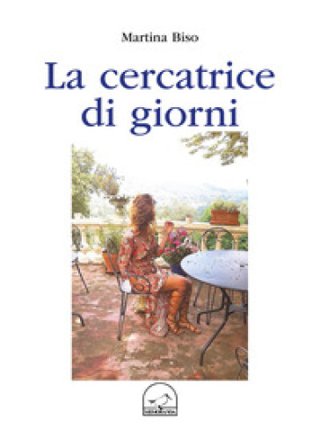 La cercatrice di giorni Martina Biso