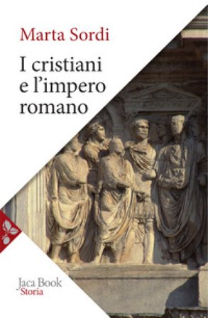 I cristiani e l'impero romano Marta Sordi