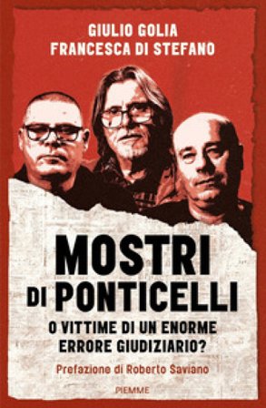 Mostri di Ponticelli. O vittime di un enorme errore giudiziario? Giulio Golia