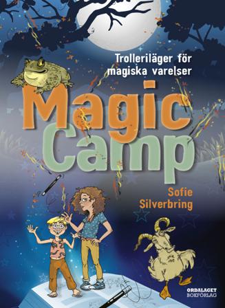 Magic Camp : Trolleriläger för magiska varelser - Bok av Sofie Silverbring - Inbunden