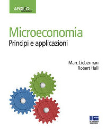 Microeconomia. Principi e applicazioni Marc Lieberman