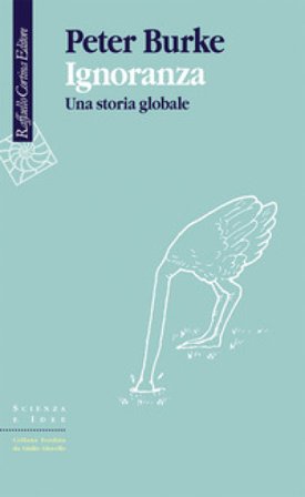 Ignoranza. Una storia globale Peter Burke
