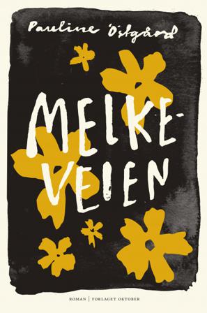 Melkeveien - Bok av Pauline Östgård - Hardback