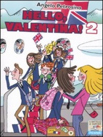 Hello, Valentina!. Vol. 2 Angelo Petrosino