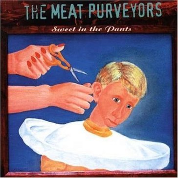 Sweet in the pants The Meat Purveyors