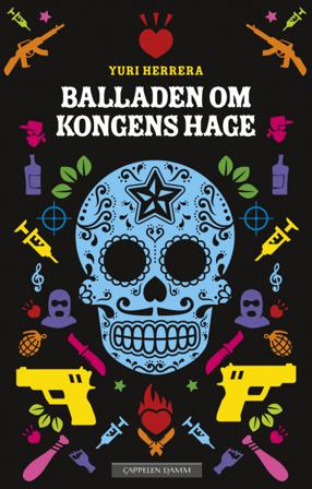 Balladen om kongens hage - Bok av Yuri Herrera - Hardback