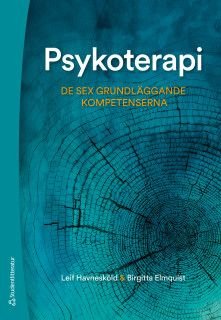 Psykoterapi - De sex grundläggande kompetenserna, ISBN: 9789144117607