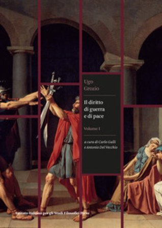 Il diritto di guerra e di pace. Vol. 1 Ugo Grozio