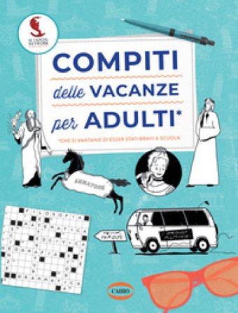 Compiti delle vacanze per adulti Se i social network fossero sempre esistiti
