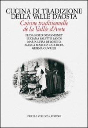 Cucina di tradizione della Valle d'Aosta. Ediz. italiana e francese NA
