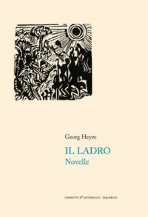 Il ladro. Novelle Georg Heym