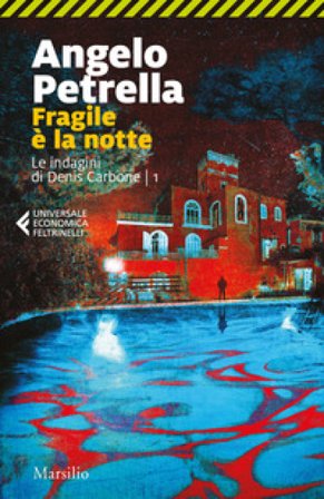 Fragile è la notte. Le indagini di Denis Carbone. Vol. 1 Angelo Petrella