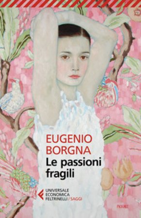 Le passioni fragili Eugenio Borgna