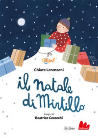 Il Natale di Mirtillo. Ediz. a colori Chiara Lorenzoni