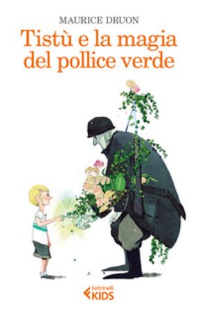 Tistù e la magia del pollice verde Maurice Druon