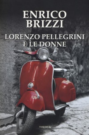 Lorenzo Pellegrini e le donne Enrico Brizzi