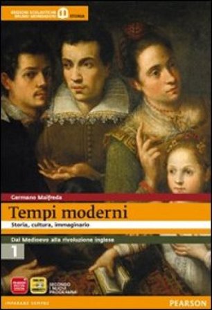 Tempi moderni. Per le Scuole superiori. Con espansione online. Vol. 1 Germano Maifreda