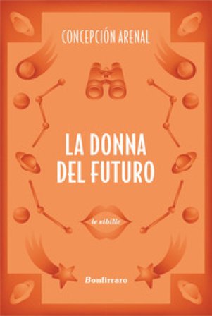 La donna del futuro Concepción Arenal