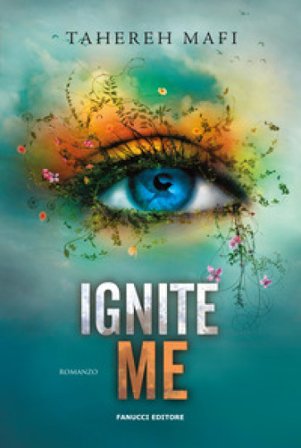 Ignite me. Shatter me. Vol. 3 Tahereh Mafi