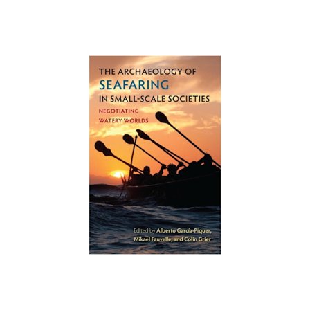 The Archaeology of Seafaring in Small-Scale Societies (häftad, eng)