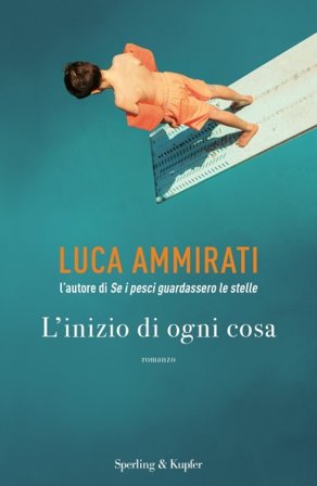 L'inizio di ogni cosa Luca Ammirati