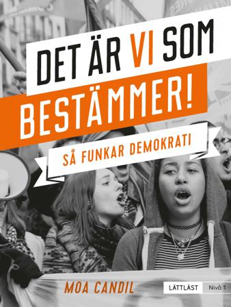 Det är vi som bestämmer! : så funkar demokrati (lättläst) Nivå 1 - Bok av Moa Candil - Inbunden