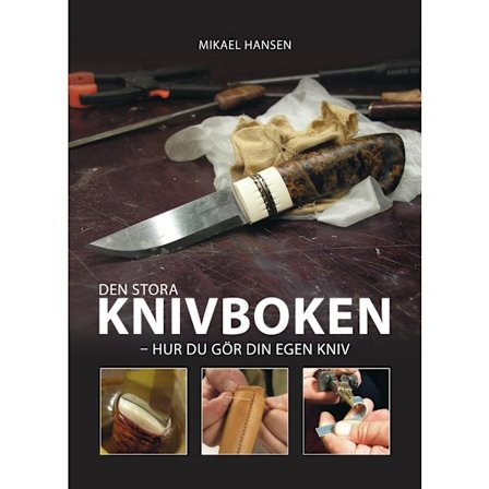 Den stora knivboken : hur du gör din egen kniv (inbunden)