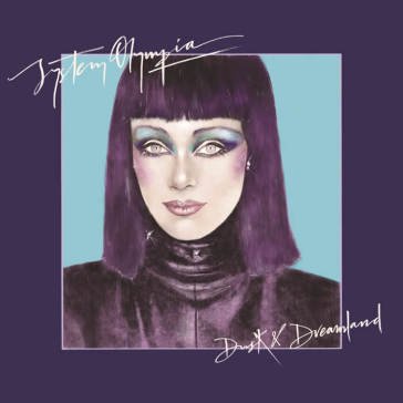 Dusk & dreamland SYSTEM OLYMPIA