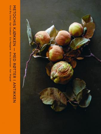 Metochis kjøkken - med røtter i antikken - Bok av Eva Maagerø, Birte Simonsen, m.fl. - Hardback