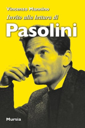 Invito alla lettura di Pier Paolo Pasolini Vincenzo Mannino