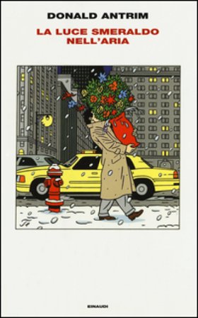 La luce smeraldo nell'aria Donald Antrim