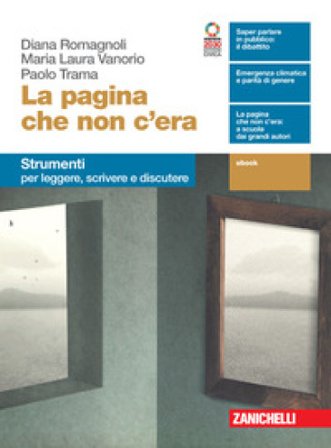 La pagina che non c'era. Strumenti. Per leggere, scrivere e discutere. Per le Scuole superiori. Con e-book. Con espansione online Maria Laura Vanorio