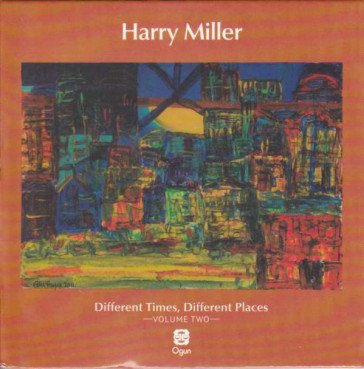 Different times, different places volume Harry Miller