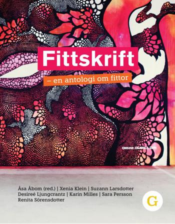 Fittskrift – en antologi om fittor - Bok av Karin Milles, Sara Persson, m.fl. - Häftad