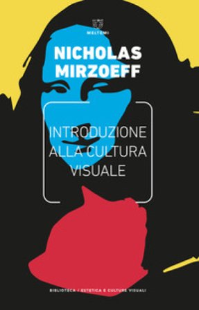 Introduzione alla cultura visuale Nicholas Mirzoeff