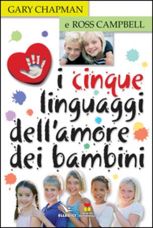 I cinque linguaggi dell'amore dei bambini Gary Chapman